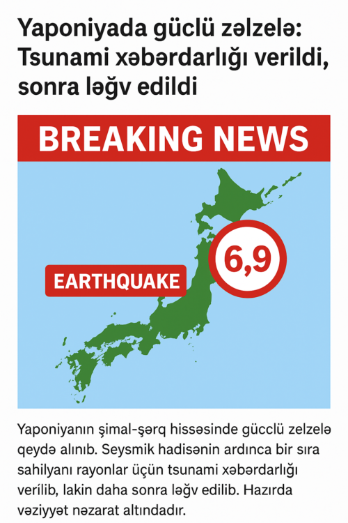 Yaponiyanin simal-serq hissesinde 6.9 bal gucunde bas veren zelzele sonrasi sahilyani eraziler ucun tsunami xeberdarligi verilib ve daha sonra legv edilib