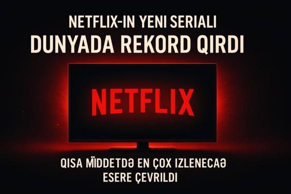 netflix yeni serial rekord qiran eylence illustrasiyasi