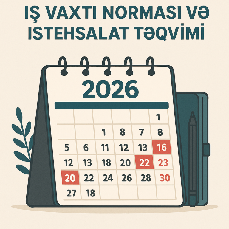 2026-ci il ucun is vaxti normasi ve istehsalat teqvimi tesdiqlendi